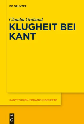 Graband | Klugheit bei Kant | Buch | 978-3-11-043779-9 | sack.de