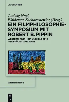 Zacharasiewicz / Nagl |  Ein Filmphilosophie-Symposium mit Robert B. Pippin | Buch |  Sack Fachmedien