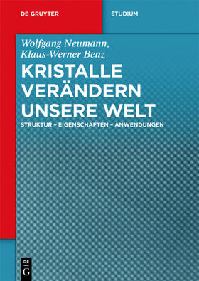 Neumann / Benz | Kristalle verändern unsere Welt | Buch | 978-3-11-043889-5 | sack.de