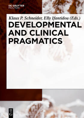 Schneider / Ifantidou | Developmental and Clinical Pragmatics | Buch | 978-3-11-043971-7 | sack.de