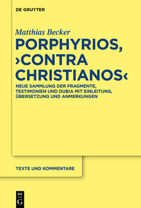 Becker | Porphyrios, "Contra Christianos" | Buch | 978-3-11-044005-8 | sack.de