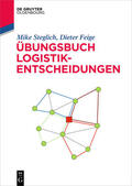 Feige / Steglich |  Übungsbuch Logistik-Entscheidungen | Buch |  Sack Fachmedien