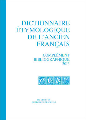 Baldinger / Möhren / Städtler | Dictionnaire étymologique de l¿ancien français (DEAF), Complément bibliographique 2016 | Buch | 978-3-11-044088-1 | sack.de