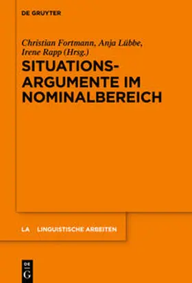 Fortmann / Rapp / Lübbe | Situationsargumente im Nominalbereich | Buch | 978-3-11-044091-1 | www.sack.de