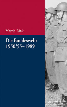 Rink | Rink, M: Bundeswehr 1950/55-1989 | Buch | 978-3-11-044096-6 | sack.de