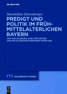 Diesenberger |  Predigt und Politik im frühmittelalterlichen Bayern | Buch |  Sack Fachmedien