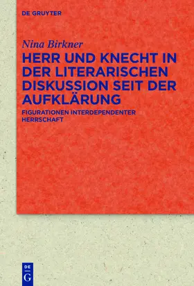 Birkner |  Herr und Knecht in der literarischen Diskussion seit der Aufklärung | Buch |  Sack Fachmedien
