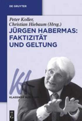 Koller / Hiebaum | Jürgen Habermas: Faktizität und Geltung | Buch | 978-3-11-044148-2 | sack.de