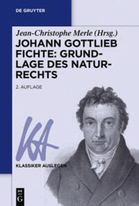 Merle | Johann Gottlieb Fichte: Grundlage des Naturrechts | Buch | 978-3-11-044172-7 | sack.de