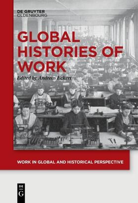 Eckert | Global Histories of Work | Buch | 978-3-11-044233-5 | sack.de