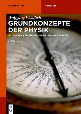 Weidlich | Grundkonzepte der Physik | Buch | 978-3-11-044244-1 | www.sack.de