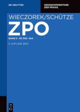 Schütze / Rensen / Gebauer | Zivilprozessordnung und Nebengesetze / §§ 300-354 | E-Book | sack.de