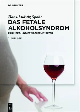 Spohr | Das Fetale Alkoholsyndrom | Buch | 978-3-11-044328-8 | sack.de