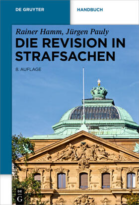 Hamm / Pauly | Die Revision in Strafsachen | Buch | 978-3-11-044352-3 | sack.de