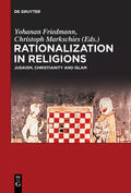 Markschies / Friedmann |  Rationalization in Religions | Buch |  Sack Fachmedien