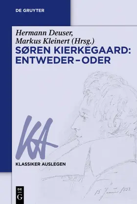 Kleinert / Deuser | Søren Kierkegaard: Entweder - Oder | Buch | 978-3-11-044484-1 | www.sack.de