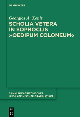 Xenis |  Scholia vetera in Sophoclis "Oedipum Coloneum" | Buch |  Sack Fachmedien