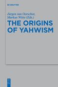 van Oorschot / Witte |  The Origins of Yahwism | eBook | Sack Fachmedien
