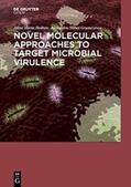 Grumezescu / Holban |  Novel Molecular Approaches to Target Microbial Virulence | Buch |  Sack Fachmedien