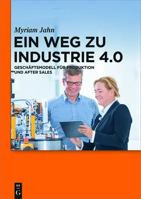 Jahn |  Ein Weg zu Industrie 4.0 | Buch |  Sack Fachmedien