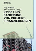 Böttcher / Wiebusch |  Krise und Sanierung von Projektfinanzierungen | eBook | Sack Fachmedien