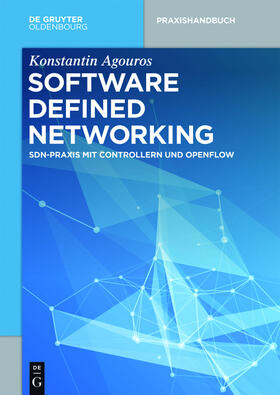 Agouros | Software Defined Networking | Buch | 978-3-11-044984-6 | sack.de