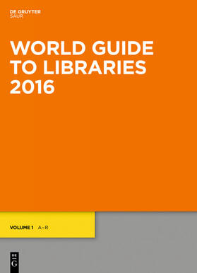 World Guide to Libraries 2016 | Buch | 978-3-11-045116-0 | sack.de