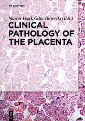 Vogel / Turowski | Clinical Pathology of the Placenta | Medienkombination | 978-3-11-045263-1 | sack.de