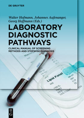 Aufenanger / Hofmann / Hoffmann | Laboratory Diagnostic Pathways | Buch | 978-3-11-045367-6 | sack.de