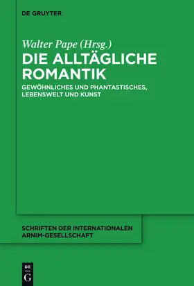 Pape | Die alltägliche Romantik | Buch | 978-3-11-045537-3 | www.sack.de