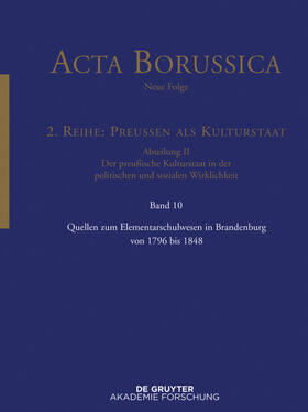 BBAW / Zilch / Neugebauer | Quellen zum Elementarschulwesen in Brandenburg von 1796 bis 1848 | Buch | 978-3-11-045627-1 | sack.de