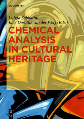 Sabbatini / van der Werf | Chemical Analysis in Cultural Heritage | Buch | 978-3-11-045641-7 | sack.de
