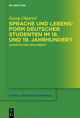 Objartel |  Sprache und Lebensform deutscher Studenten im 18. und 19. Jahrhundert | eBook | Sack Fachmedien