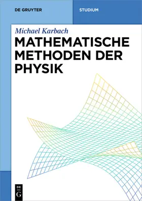 Karbach | Mathematische Methoden der Physik | Buch | 978-3-11-045665-3 | www.sack.de