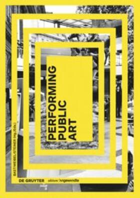 Bast / Weibel / Steiner |  Performing Public Art | Buch |  Sack Fachmedien