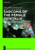 Köhler / Evert / Zygmunt |  Sarcoma of the Female Genitalia / Other Rare Sarcomas, Mixed Tumors, Genital Sarcomas and Pregnancy | eBook | Sack Fachmedien