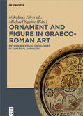Dietrich / Squire |  Ornament and Figure in Graeco-Roman Art | Buch |  Sack Fachmedien