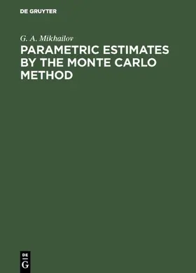 Mikhailov |  Parametric Estimates by the Monte Carlo Method | Buch |  Sack Fachmedien