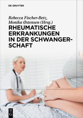 Fischer-Betz / Østensen | Rheumatische Erkrankungen in der Schwangerschaft | E-Book | sack.de