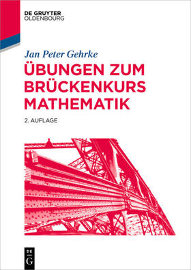 Gehrke | Übungen zum Brückenkurs Mathematik | Buch | 978-3-11-046333-0 | sack.de
