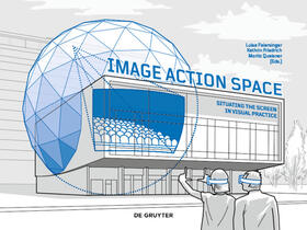 Feiersinger / Friedrich / Queisner | Image - Action - Space | Buch | 978-3-11-046366-8 | sack.de