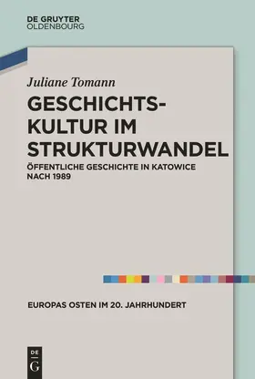 Tomann | Geschichtskultur im Strukturwandel | Buch | 978-3-11-046374-3 | sack.de