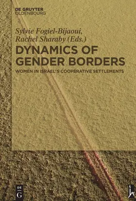 Sharaby / Fogiel-Bijaoui | Dynamics of Gender Borders | Buch | 978-3-11-046375-0 | sack.de