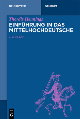 Hennings | Einführung in das Mittelhochdeutsche | Buch | 978-3-11-046416-0 | sack.de