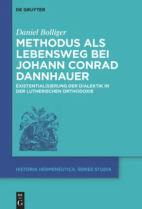 Bolliger | Methodus als Lebensweg bei Johann Conrad Dannhauer | Buch | 978-3-11-046504-4 | www.sack.de