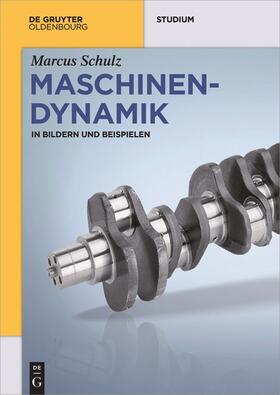 Schulz | Schulz, M: Maschinendynamik | Buch | 978-3-11-046579-2 | sack.de