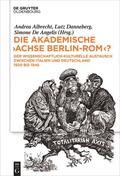 Albrecht / De Angelis / Danneberg |  Die akademische "Achse Berlin-Rom"? | Buch |  Sack Fachmedien