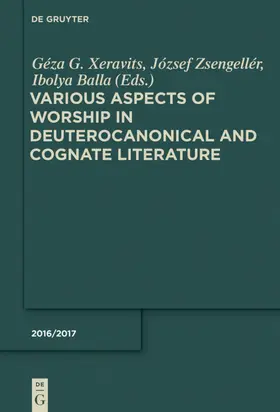 Balla / Xeravits / Zsengellér | Various Aspects of Worship in Deuterocanonical and Cognate Literature | E-Book | sack.de