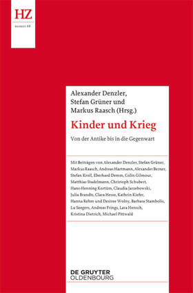 Denzler / Raasch / Grüner | Kinder und Krieg | Buch | 978-3-11-046681-2 | sack.de