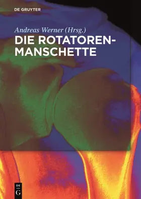 Werner | Die Rotatorenmanschette | Buch | 978-3-11-046802-1 | www.sack.de